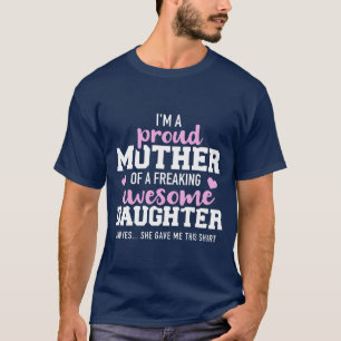 Stolze Mutter eines brisanten phantastischen Tocht T-Shirt