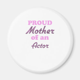 Stolze Mutter eines Schauspielers Magnet