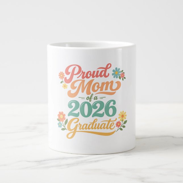 Stolze Mutter Geschenk für Absolventen 2026 Jumbo-Tasse (Vorderseite)