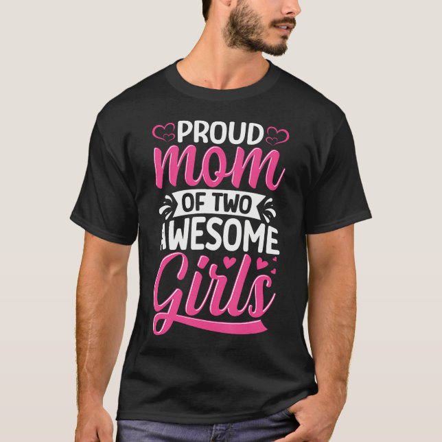 Stolze Mutter von zwei großartigen Mädchen Mutter T-Shirt (Vorderseite)