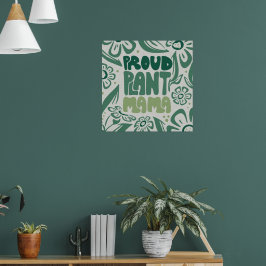 Stolze Pflanzenmama – Kühne Pflanzenliebhaberin Poster