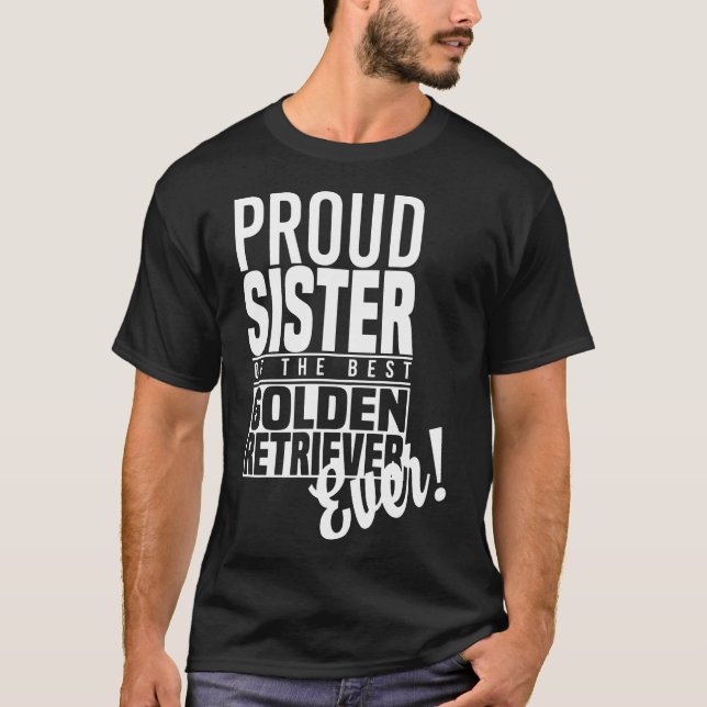 Stolze Schwester des besten Goldenen Retriever T-Shirt (Vorderseite)