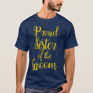 Stolze Schwester des Bräutigams T-Shirt