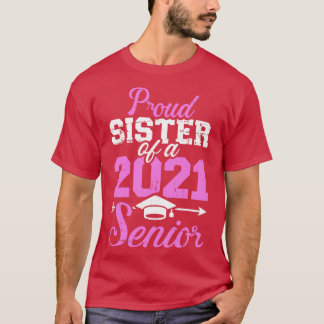 Stolze Schwester einer Klasse von 2021 Senior T-Shirt