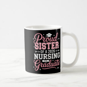 Stolze Schwester eines 2026 Krankenpfleger-Absolve Kaffeetasse