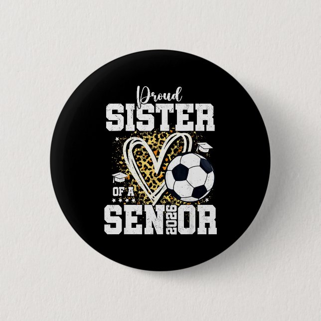 Stolze Schwester eines 2026 Senior Fußball-Absolve Button (Vorderseite)