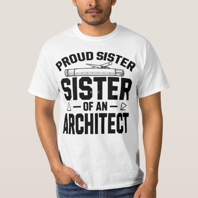 Stolze Schwester eines Architekten T-Shirt (Vorderseite)
