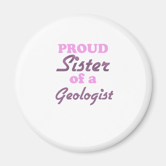 Stolze Schwester eines Geologen Magnet (Vorne)