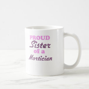 Stolze Schwester eines Leichenbestatters Tasse