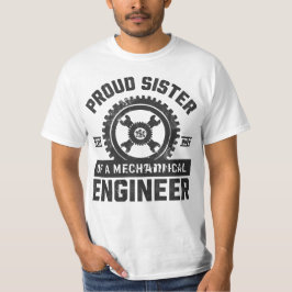 Stolze Schwester eines Maschinenbauingenieurs T-Shirt