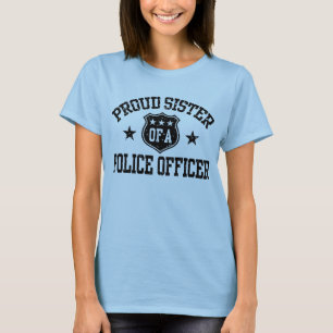 Stolze Schwester eines Polizeibeamten T-Shirt
