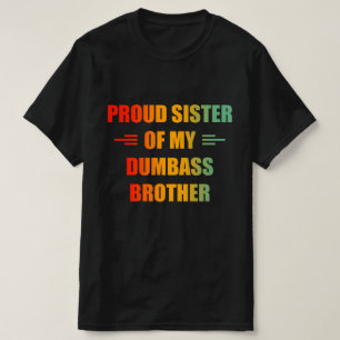 Stolze Schwester meines Bruders Lustiger Spruch T-Shirt