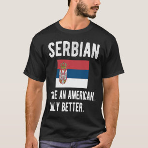 Stolze serbische Flagge Serbien Geboren serbische T-Shirt