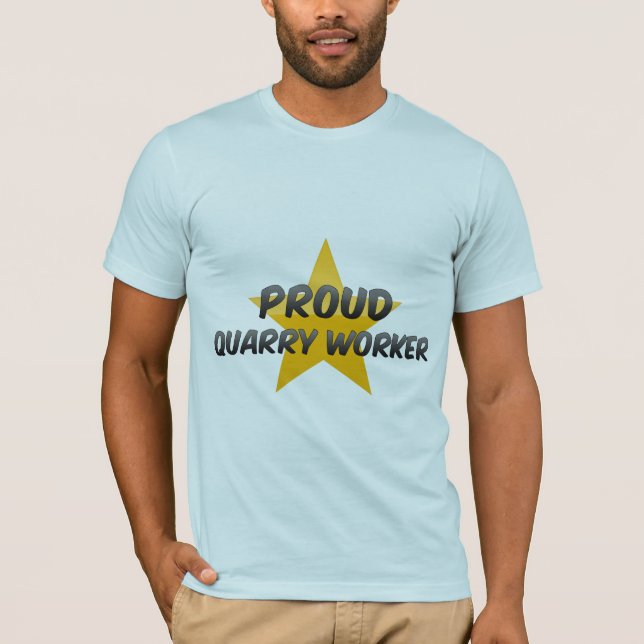 Stolze Steinbruch-Arbeitskraft T-Shirt (Vorderseite)