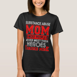 Stolze Substanzmissbrauch-Mutter, ich zog meine au T-Shirt