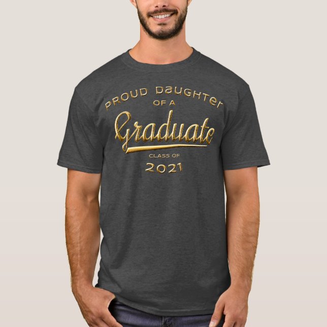 Stolze Tochter einer Graduate Class of 2021 Gold T-Shirt (Vorderseite)