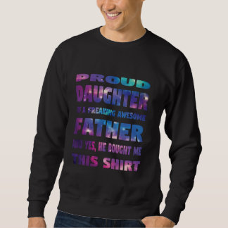stolze Tochter eines phantastischen Vater Sweatshirt