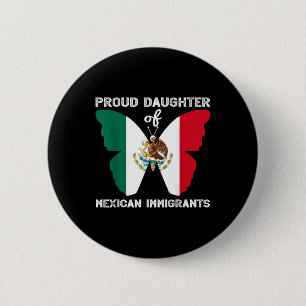 Stolze Tochter mexikanischer Einwanderer Latino An Button
