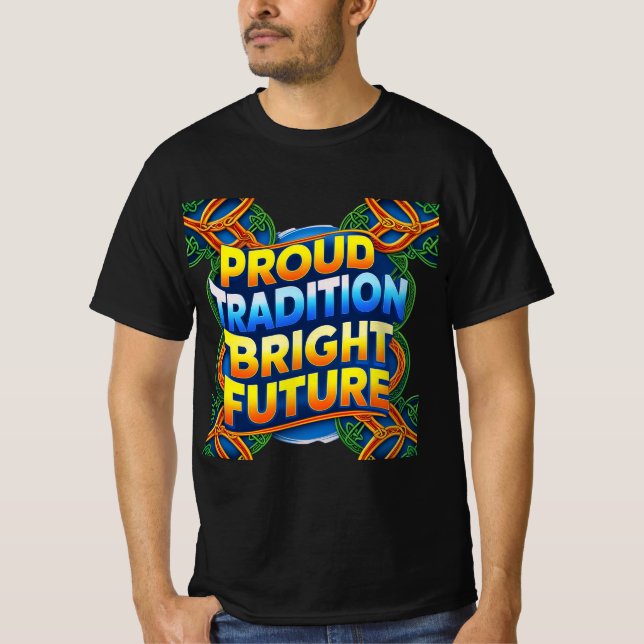 Stolze Tradition Bright Future - Fett Text Design T-Shirt (Vorderseite)