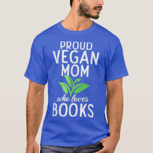 Stolze Vegane Mama Wer Lieben bucht Funny Vegetari T-Shirt