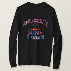 Stolze Verlobte eines Absolventen von 2026 Unive T-Shirt