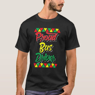 Stolzer Busfahrer Black History Monat Afrikanische T-Shirt
