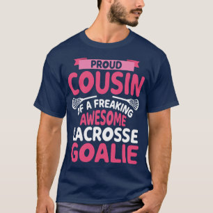 Stolzer Cousin eines Phantastischen Lacrosse Goali T-Shirt