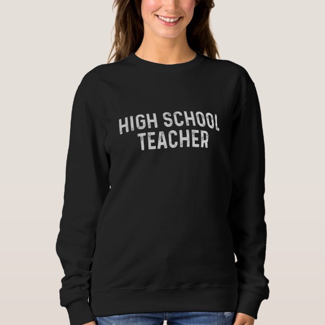 Stolzer Lehrer an einer höheren Schule Sweatshirt (Vorderseite)