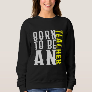 Stolzer Lehrer Bürger Beruf Karriere Arbeiter 17 Sweatshirt