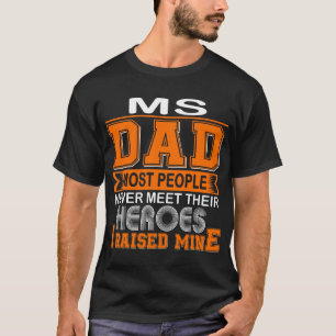Stolzer MS-Vater, ich habe meinen großgezogen T-Shirt