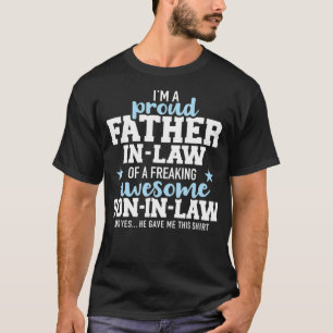 Stolzer Schwiegervater eines verdammt großartigen  T-Shirt