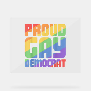 Stolzer schwuler Demokrat lustiger LGBT Acrylschild