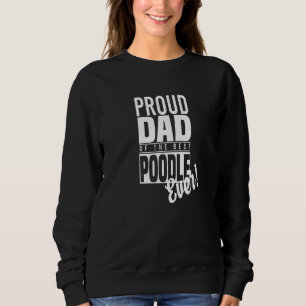 Stolzer Vater des besten Poodle Ever Toy Dog Puppy Sweatshirt