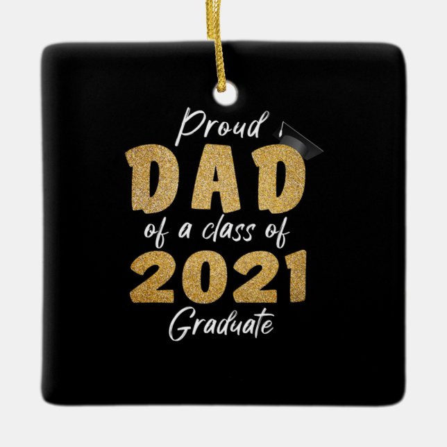 Stolzer Vater einer Klasse von 2021 Hochschulabsol Keramikornament (Vorderseite)