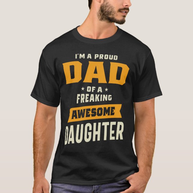 Stolzer Vater einer Phantastischen Freaktochter Fu T-Shirt (Vorderseite)