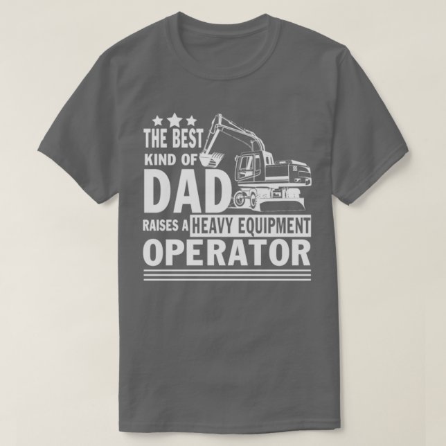 Stolzer Vater eines Bedieners schwerer Geräte T-Shirt (Design vorne)
