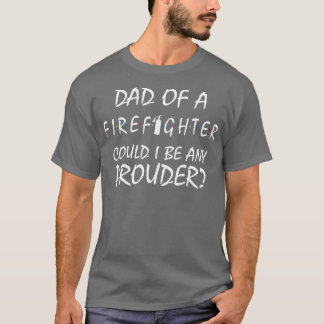 Stolzer Vater eines Feuerwehrmanns 1 T-Shirt
