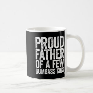 Stolzer Vater von ein paar dummen Kindern T-Shirt Kaffeetasse
