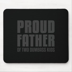Stolzer Vater von zwei dummen Kindern T-Shirt Vate Mousepad