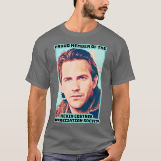Stolzes Mitglied der Kevin Costner Appreciation So T-Shirt