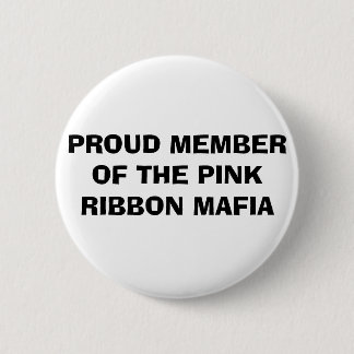 STOLZES MITGLIED DER ROSA BAND-MAFIA BUTTON