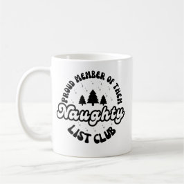 Stolzes Mitglied des Club Naughty List Kaffeetasse