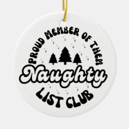 Stolzes Mitglied des Club Naughty List Keramik Ornament