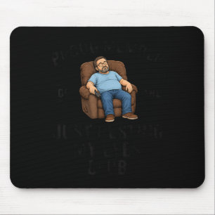 Stolzes Mitglied Des Clubs Der Ruhenden Augen Lust Mousepad