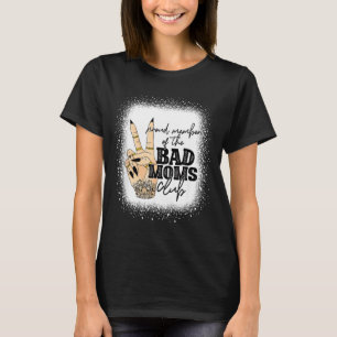 Stolzes Mitglied des Clubs der schlechten Mütter, T-Shirt