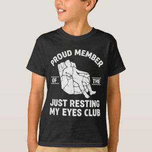 Stolzes Mitglied des Clubs 'Ich ruhe nur meine Aug T-Shirt