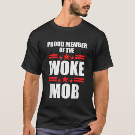 Stolzes Mitglied des Geweckt Mob-Bekleidungsartike T-Shirt