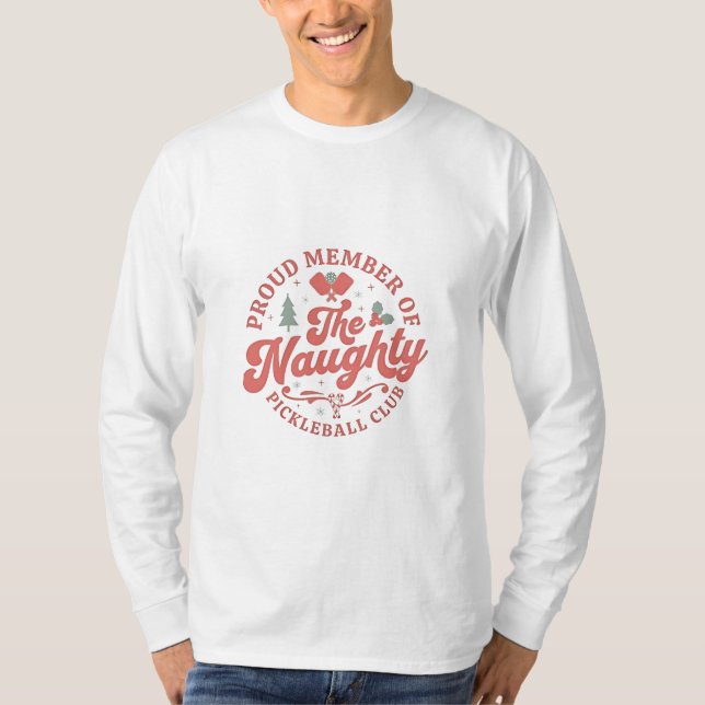Stolzes Mitglied des Naughty Pickleball Club T-Shirt (Vorderseite)