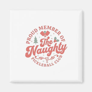 Stolzes Mitglied des Naughty Pickleball Clubs Magnet