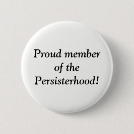 Stolzes Mitglied des Persisterhood! Button